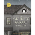 The Grumpy Ghost Upstairs - Hardcover