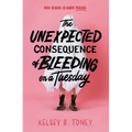 The Unexpected Consequence of Bleeding on a Tuesday - Hardcover