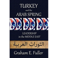 Turkey and the Arab Spring: Leadership in the Middle East - Paperback