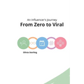 From Zero to Viral: An Influencer's Journey - Paperback