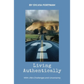Living Authentically: With Life's Challenges and Uncertainty - Paperback