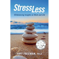 Stress Less: 10 Balancing Insights on Work and Life - Paperback