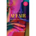 How To Have An Affair And Save Your Marriage - Paperback