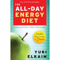 The All-Day Energy Diet: Double Your Energy in 7 Days - Paperback
