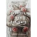 Tenderly, I Am Devoured - Hardcover