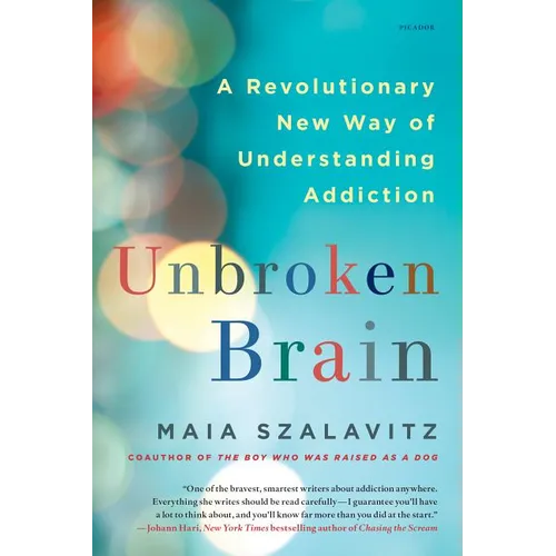 Unbroken Brain: A Revolutionary New Way of Understanding Addiction - Paperback