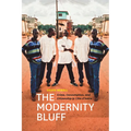 The Modernity Bluff: Crime, Consumption, and Citizenship in Côte d'Ivoire - Paperback