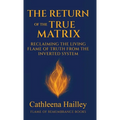 The Return of the True Matrix - Hardcover