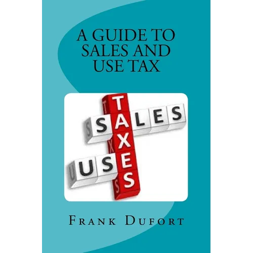 A Guide to Sales and Use Tax: You'll discover vital information on important topics ranging from opening a tax account to surviving a state audit. - Paperback