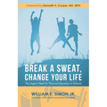 Break a Sweat, Change Your Life: The Urgent Need for Physical Education in Schools - Paperback