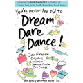 You're Never Too Old to Dream Dare Dance! - Paperback