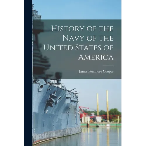 History of the Navy of the United States of America - Paperback