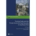 Trusting Trade and the Private Sector for Food Security in Southeast Asia - Paperback