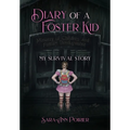 Diary of a Foster Kid: My Survival Story - Hardcover