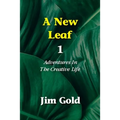 A New Leaf 1: Adventures In The Creative Life - Paperback