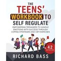 The Teens' Workbook to Self Regulate - Paperback