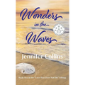 Wonders in the Waves: Book Two in the "Love That Does Not Die" Trilogy - Hardcover