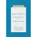 Because I Knew You: How Some Remarkable Sick Kids Healed a Doctor's Soul - Paperback