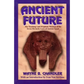 Ancient Future: The Teachings and Prophetic Wisdom of the Seven Hermetic Laws of Ancient Egypt - Paperback