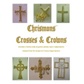 Crosses and Crowns: Instructions for Making Home Size Chrismons - Paperback