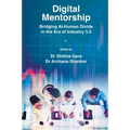 Digital Mentorship: Bridging Ai-Human Divide in the Era of Industry 5.0 - Hardcover