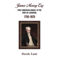 James Maury Esq First American Consul to the Port of Liverpool 1790-1829 - Paperback