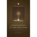Judge Randall At The Long Gone: A Judge Randall Prequel - Paperback