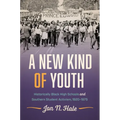 A New Kind of Youth: Historically Black High Schools and Southern Student Activism, 1920-1975 - Paperback