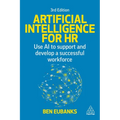 Artificial Intelligence for HR: Use AI to Support and Develop a Successful Workforce - Paperback