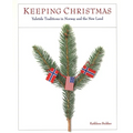 Keeping Christmas: Yuletide Traditions in Norway and the New Land - Paperback