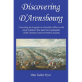 Discovering D'Arensbourg: Unraveling the Legends of a Swedish Officer in the Great Northern War and First Commander of the German Coast in French Loui - Paperback