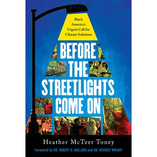 Before the Streetlights Come on: Black America's Urgent Call for Climate Solutions - Hardcover