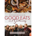 Good Eats and Gathering: From a 5th Generation Cranberry Farm to Your Table - Hardcover