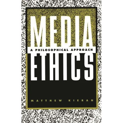Media Ethics: A Philosophical Approach - Paperback