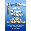 Negotiating When Money Matters: Home Improvement - Paperback