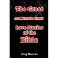 The Great and Not So Great Love Stories of the Bible - Paperback