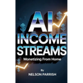 AI Income Streams: Monetizing from Home - Paperback