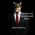 Matt the Cat: Animals and ABC's - Paperback