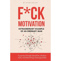 F*ck Motivation: Extraordinary Example of An Ordinary Man - Paperback