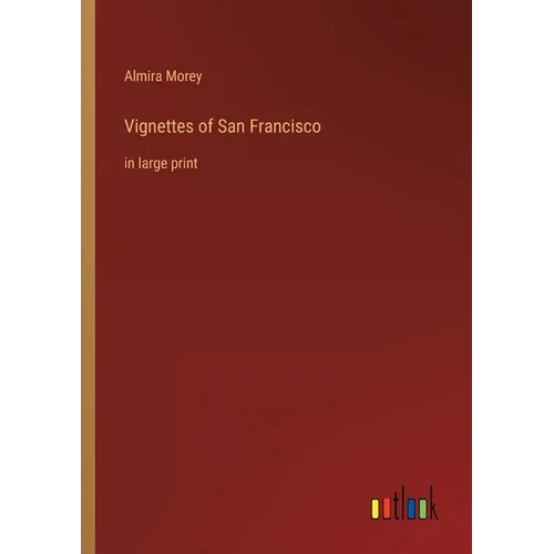 Vignettes of San Francisco: in large print - Paperback
