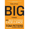The Little Big Things: 163 Ways to Pursue Excellence - Paperback