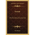 Tarnish: The True Story of a Lion Cub - Paperback