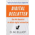 Digital Declutter: The BIG Checklist To Obtain Digital Minimalism - Paperback