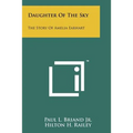 Daughter Of The Sky: The Story Of Amelia Earhart - Paperback