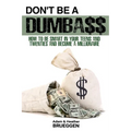 Don't Be a Dumba$$: How to be Smart in Your Teens and Twenties and Become a Millionaire - Paperback