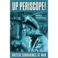 Up Periscope!: British Submarines at War - Paperback