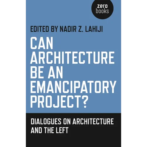 Can Architecture Be an Emancipatory Project? - Paperback