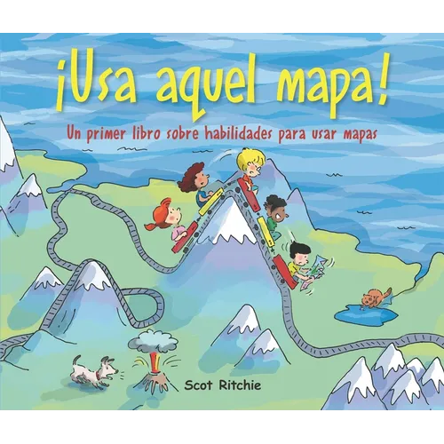 ¡Usa Aquel Mapa!: Un Primer Libro Sobre Habilidades Para Usar Mapas - Paperback