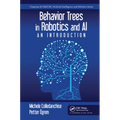 Behavior Trees in Robotics and AI: An Introduction - Paperback