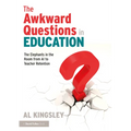 The Awkward Questions in Education: The Elephants in the Room from AI to Teacher Retention - Paperback